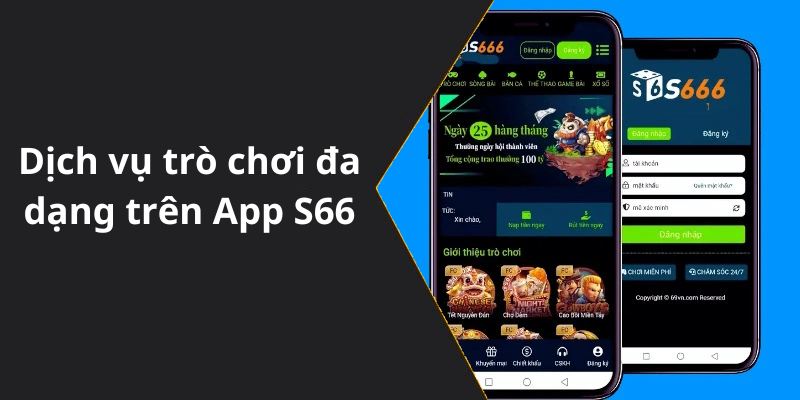 Dịch vụ trò chơi đa dạng trên App S66