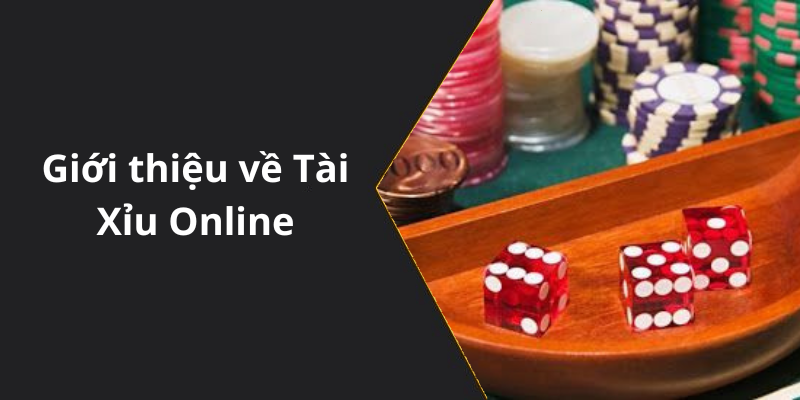 Giới thiệu về Tài Xỉu Online