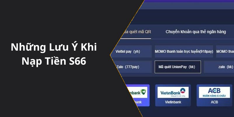 Những Lưu Ý Khi Nạp Tiền S66