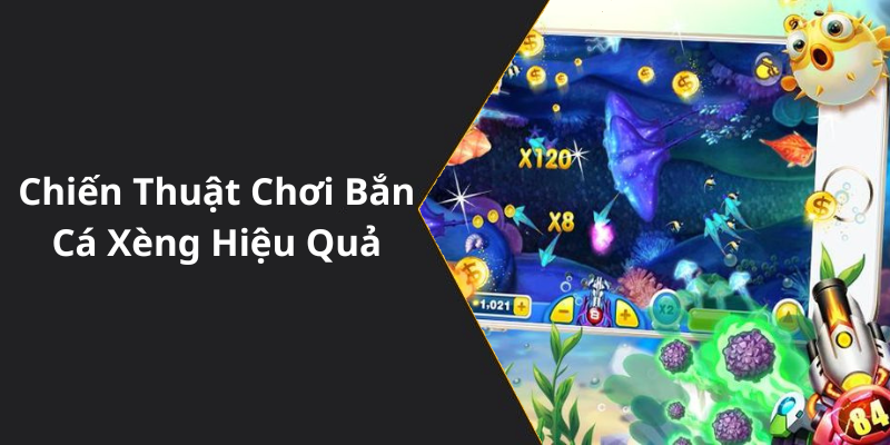 Chiến Thuật Chơi Bắn Cá Xèng Hiệu Quả