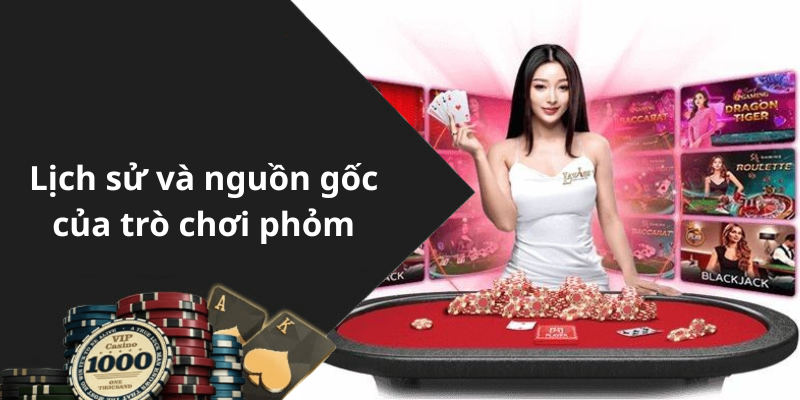Lịch sử và nguồn gốc của trò chơi phỏm